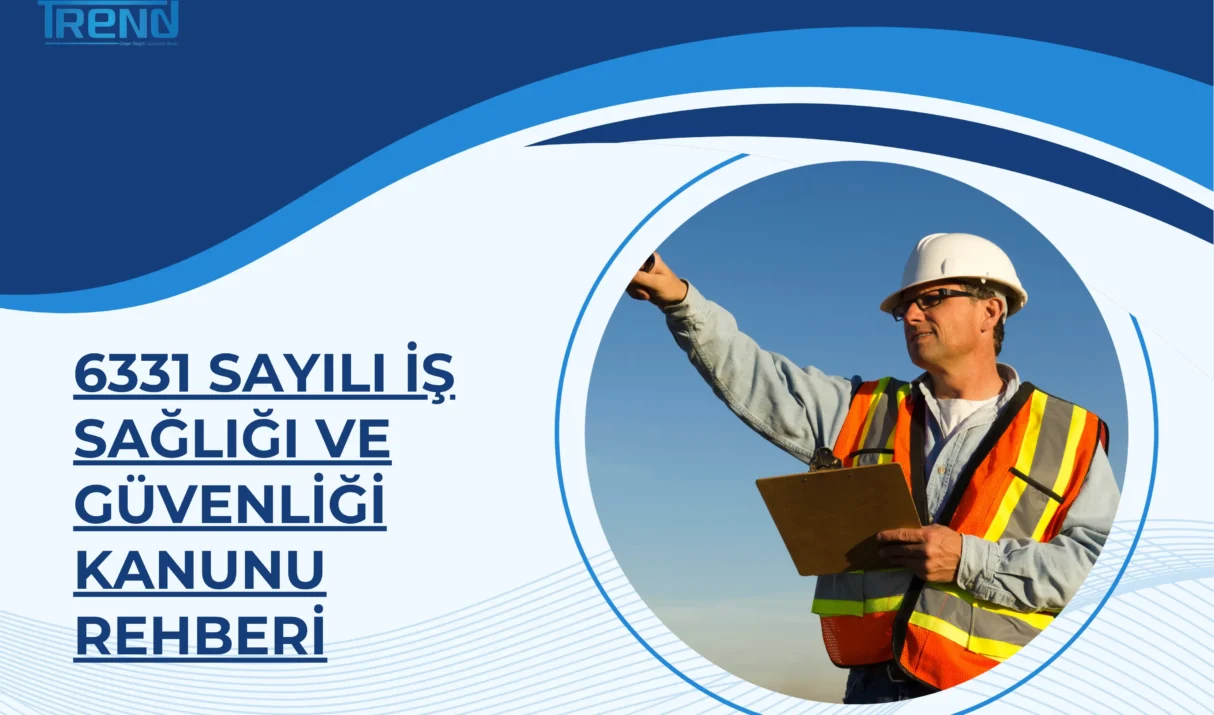 6331 Sayılı İş Sağlığı ve Güvenliği Kanunu Rehberi