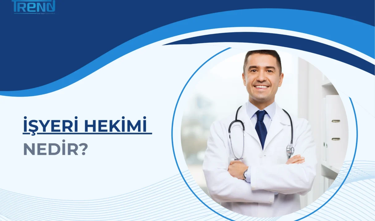 İşyeri Hekimi Nedir?