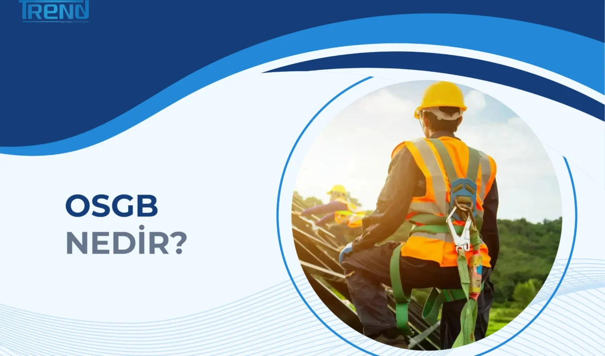 OSGB Nedir? Ortak Sağlık ve Güvenlik Birimi Ne İş Yapar?