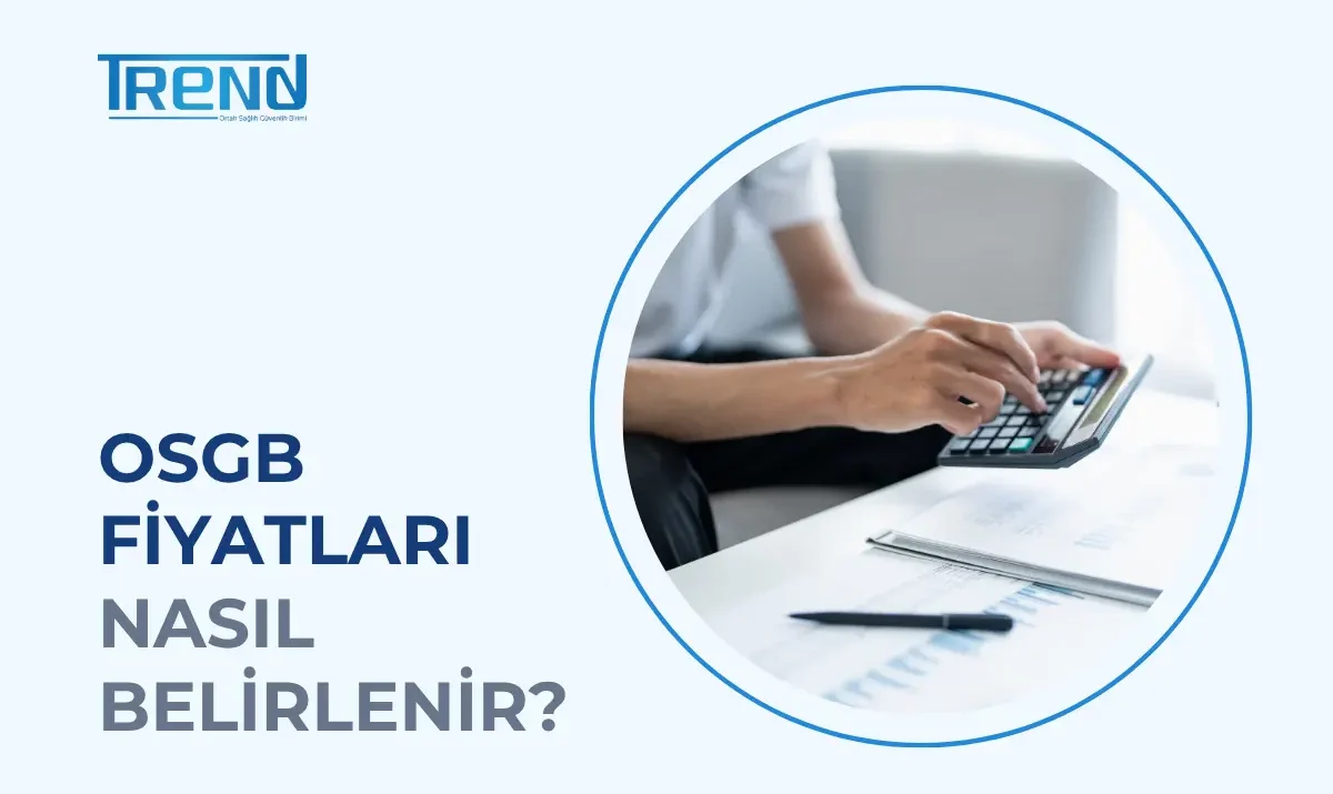 OSGB Fiyatları Nasıl Belirlenir? Hizmet Bedeli ve Teklif Rehberi