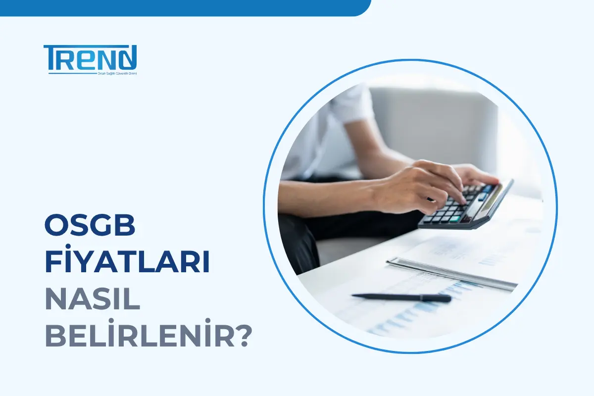 OSGB fiyatları nasıl belirlenir? Hesap makinesiyle hizmet bedeli değerlendirmesini gösteren Trend OSGB kapak görseli.