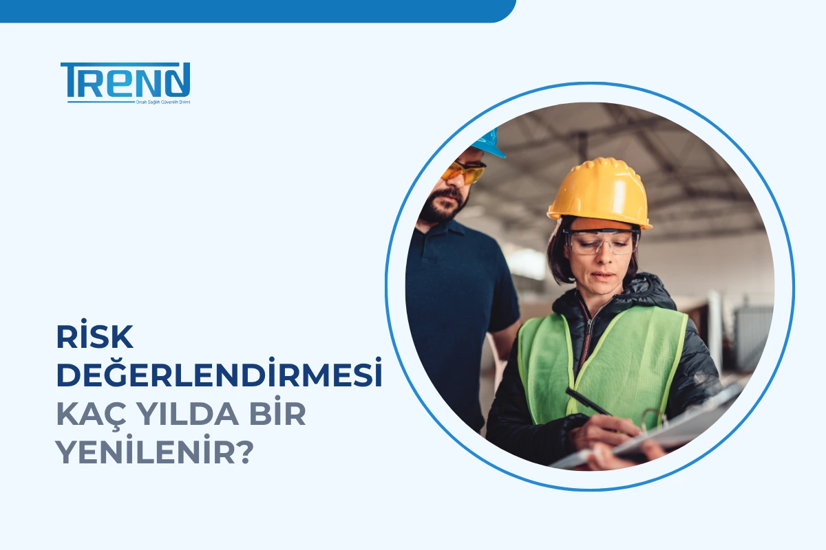 Risk analizi kaç yılda bir yenilenir: tehlike sınıfına göre risk değerlendirmesi yenileme süreleri